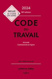 Code du travail 2024 88ed - Annot?, comment? en ligne【電子書籍】[ Christophe Rad? ]