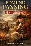 Edmund Fanning and the Road to Rebellion
