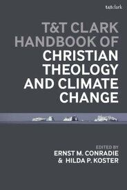 T&T Clark Handbook of Christian Theology and Climate Change【電子書籍】