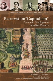 Reservation "Capitalism" Economic Development in Indian Country【電子書籍】[ Robert J. Miller ]