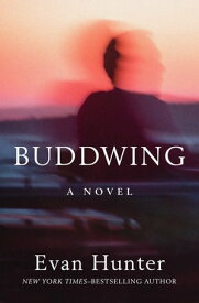Buddwing A Novel【電子書籍】[ Evan Hunter ]
