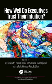 How Well Do Executives Trust Their Intuition【電子書籍】
