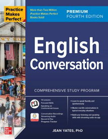 Practice Makes Perfect: English Conversation, Premium Fourth Edition【電子書籍】[ Jean Yates ]