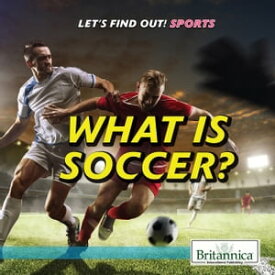 What Is Soccer?【電子書籍】[ Joe Gaspar ]