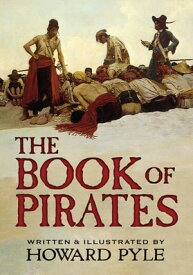 The Book of Pirates【電子書籍】[ Howard Pyle ]