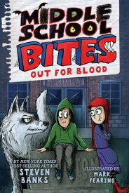 Middle School Bites 3: Out for Blood【電子書籍】[ Steven Banks ]