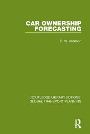 Car Ownership Forecasting【電子書籍】[ E. W. Allanson ]