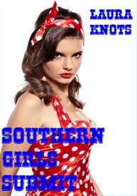 Southern Girls Submit【電子書籍】[ Laura Knots ]