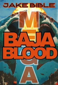 MEGA: Baja Blood Mega, #2【電子書籍】[ Jake Bible ]