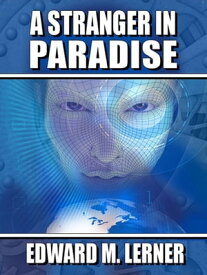 A Stranger in Paradise【電子書籍】[ Edward M. Lerner ]