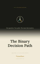 The Binary Decision Path