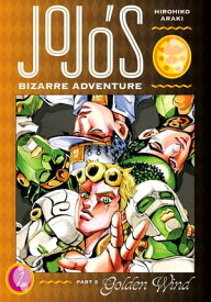 JoJo’s Bizarre Adventure: Part 5--Golden Wind, Vol. 1【電子書籍】[ Hirohiko Araki ]