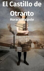 El Castillo de Otranto【電子書籍】[ Horace Walpole ]