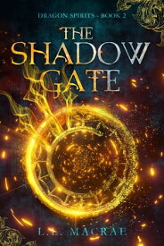The Shadow Gate【電子書籍】[ L.L. MacRae ]