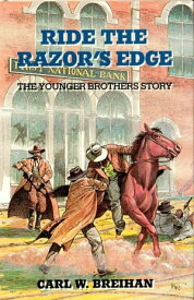 Ride the Razor's Edge The Younger Brothers Story【電子書籍】[ Carl W. Breihan ]
