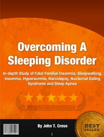 Overcoming A Sleeping Disorder【電子書籍】[ John T. Crose ]