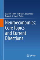 Neuroeconomics: Core Topics and Current Directions