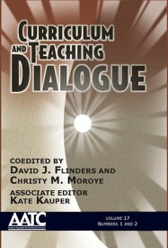 Curriculum and Teaching Dialogue Vol. 17 # 1 & 2【電子書籍】