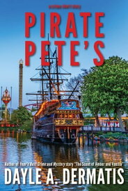 Pirate Pete's A Page-Turning Crime Short Story【電子書籍】[ Dayle A. Dermatis ]