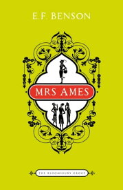 Mrs Ames The Bloomsbury Group【電子書籍】[ E.F. Benson ]