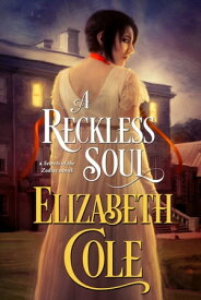 A Reckless Soul A Secrets of the Zodiac Novel【電子書籍】[ Elizabeth Cole ]