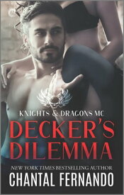 Decker's Dilemma A Spicy Motorcycle Club Romance【電子書籍】[ Chantal Fernando ]