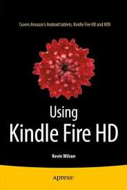 Using Kindle Fire HD【電子書籍】[ Kevin Wilson ]