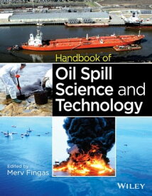 Handbook of Oil Spill Science and Technology【電子書籍】