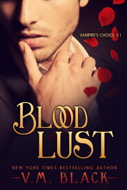 Blood Lust Vampire's Choice Paranormal Romance, #1【電子書籍】[ V. M. Black ]