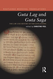 Guta Lag and Guta Saga: The Law and History of the Gotlanders 【電子書籍】