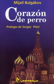 Corazon de perro. Prologo de Sergio Pitol【電子書籍】[ Mijail Bulgakov ]