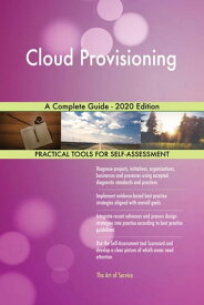 Cloud Provisioning A Complete Guide - 2020 Edition【電子書籍】[ Gerardus Blokdyk ]