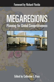 Megaregions Planning for Global Competitiveness【電子書籍】[ Adjo A. Amekudzi ]