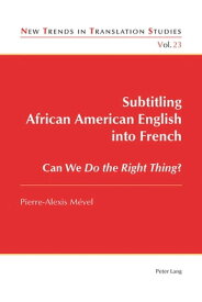 Subtitling African American English into French Can We Do the Right Thing?【電子書籍】[ Jorge D?az Cintas ]