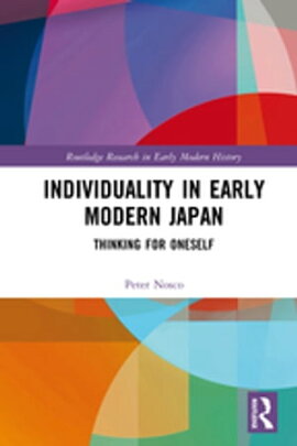 Individuality in Early Modern Japan Thinking for Oneself