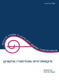 Graphs, Matrices, and Designs【電子書籍】[ Rolf S. Rees ]