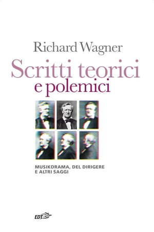 Scritti teorici e polemici Musikdrama, Del dirigere e altri saggi【電子書籍】[ Richard Wagner ]