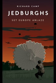 Jedburghs Set Europe Ablaze【電子書籍】[ Colonel Richard Camp Jr. ]