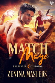 Match Mage Enchanted Crossroads, #1【電子書籍】[ Zenina Masters ]