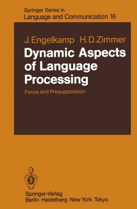 Dynamic Aspects of Language Processing Focus and Presupposition