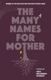 The Many Names for Mother【電子書籍】[ Julia Kolchinsky Dasbach ]