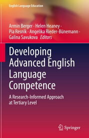 Developing Advanced English Language Competence A Research-Informed Approach at Tertiary Level【電子書籍】