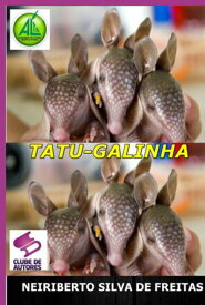 Tatu-galinha【電子書籍】[ Neiriberto Silva De Freitas ]