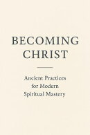Becoming Christ