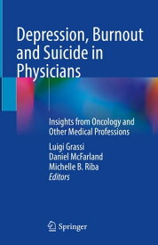 Depression, Burnout and Suicide in Physicians Insights from Oncology and Other Medical Professions【電子書籍】