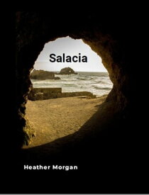 Salacia【電子書籍】[ Heather Morgan ]