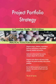 Project Portfolio Strategy A Complete Guide - 2020 Edition【電子書籍】[ Gerardus Blokdyk ]