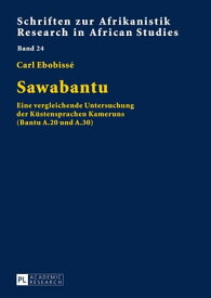 Sawabantu Eine vergleichende Untersuchung der Kuestensprachen Kameruns (Bantu A.20 und A.30)【電子書籍】[ Carl Ebobiss? ]