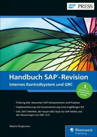 Handbuch SAP-Revision Internes Kontrollsystem und GRC【電子書籍】[ Maxim Chuprunov ]