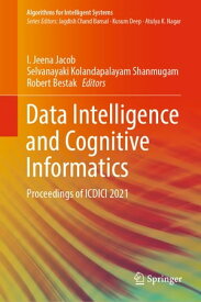 Data Intelligence and Cognitive Informatics Proceedings of ICDICI 2021【電子書籍】